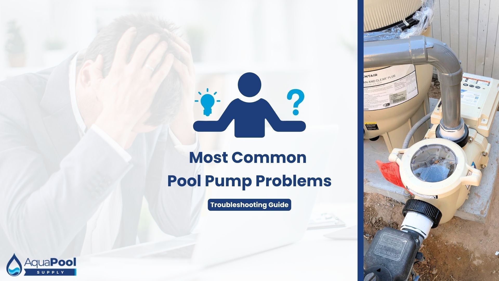 Most Common Pool Pump Problems (and How to Troubleshoot Them) - Aqua Pool Supply