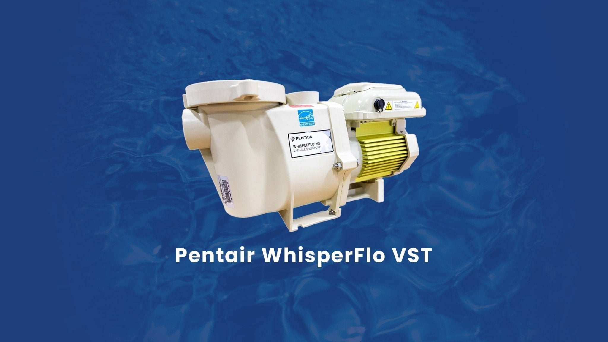 Pentair WhisperFlo VST 011533 vs EC-011533 Variable Speed Pump: What’s the Difference? - Aqua Pool Supply