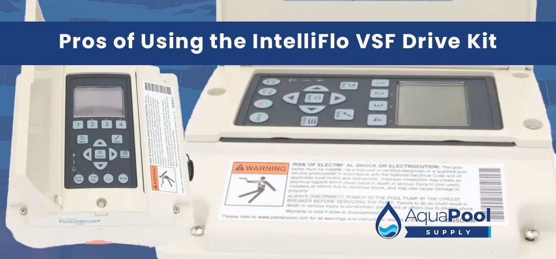 Pros of Using the IntelliFlo VSF Drive Kit 356922Z - Aqua Pool Supply