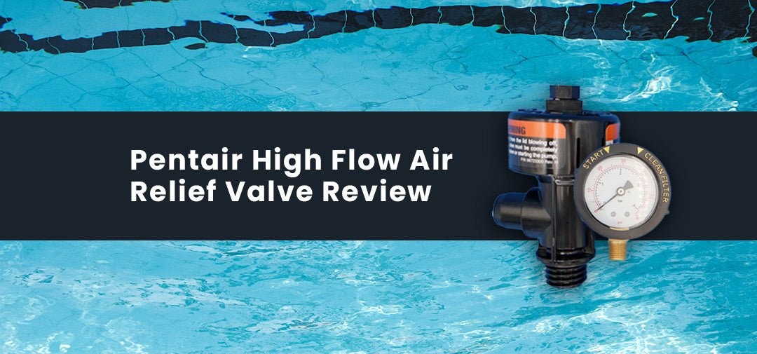 Review of the Pentair High Flow Manual Air Relief Valve - Aqua Pool Supply