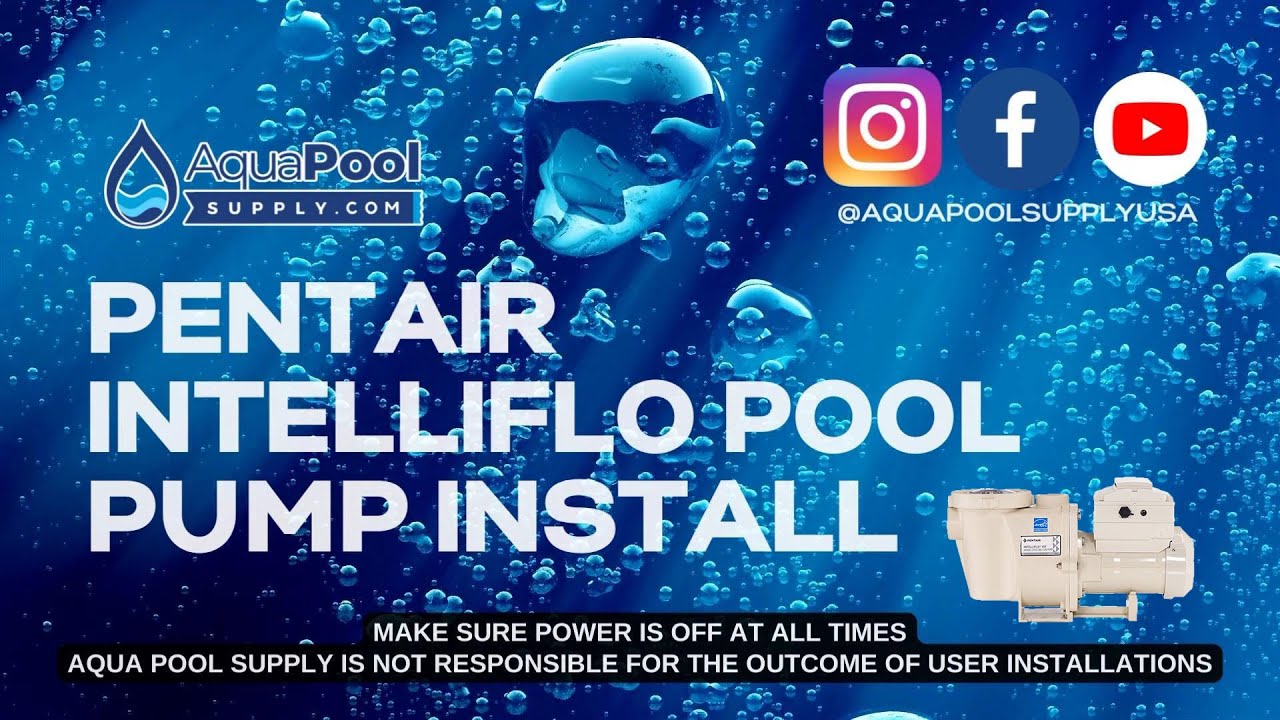 Step-by-Step Pentair Intelliflo VSF Pool Pump Installation Guide - Aqua Pool Supply