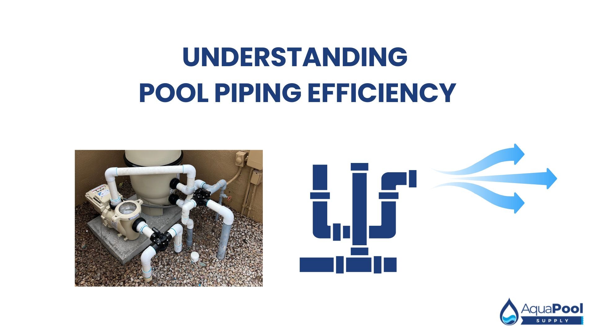 Understanding  Pool Piping Efficiency