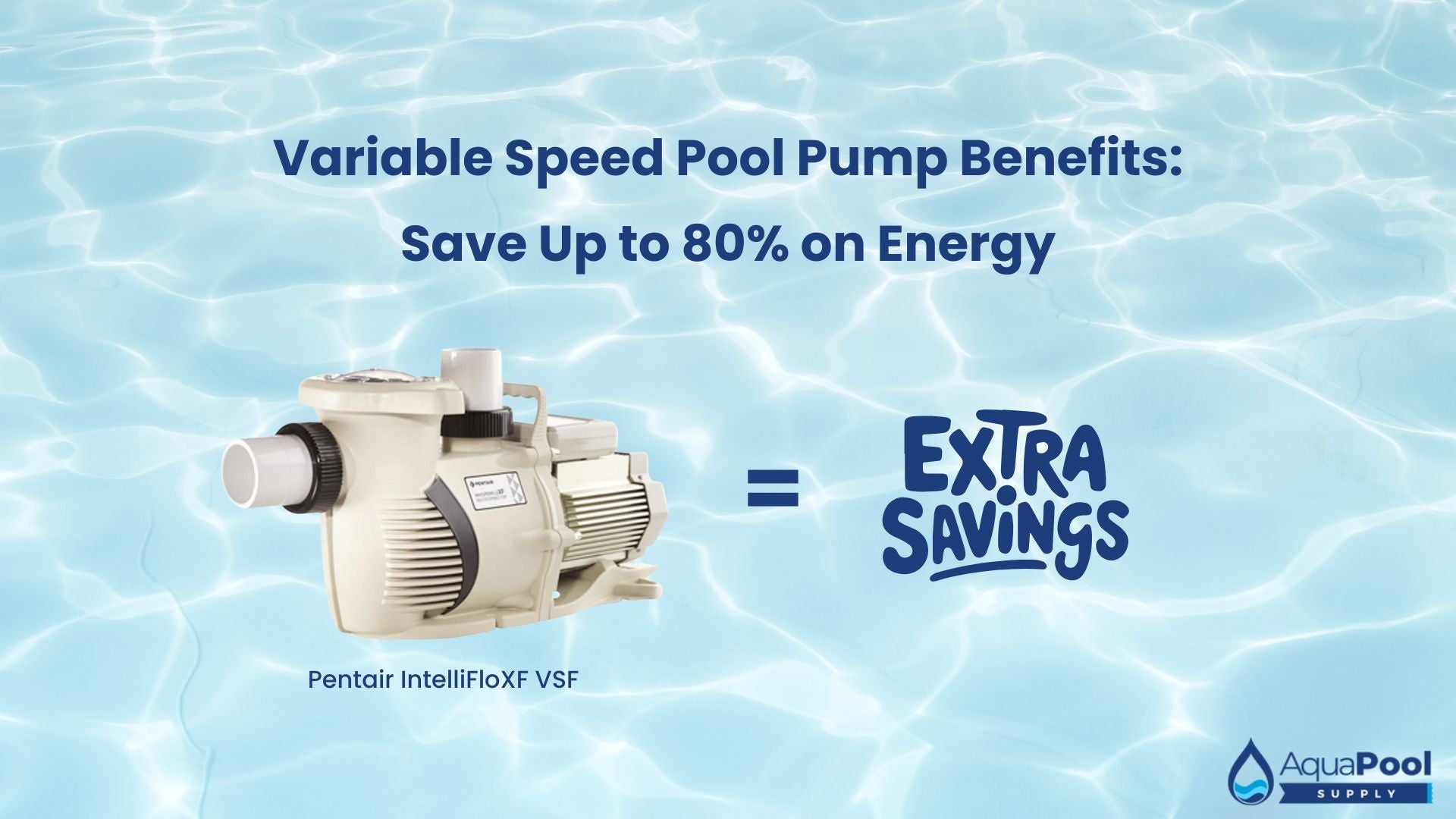 Variable Speed Pool Pump Benefits: Save Up to 80% on Energy