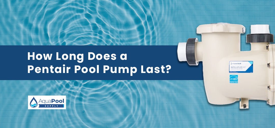 How Long Does a Pentair Pool Pump Last? Discover the Lifespan of the IntelliFlo3 - Aqua Pool Supply