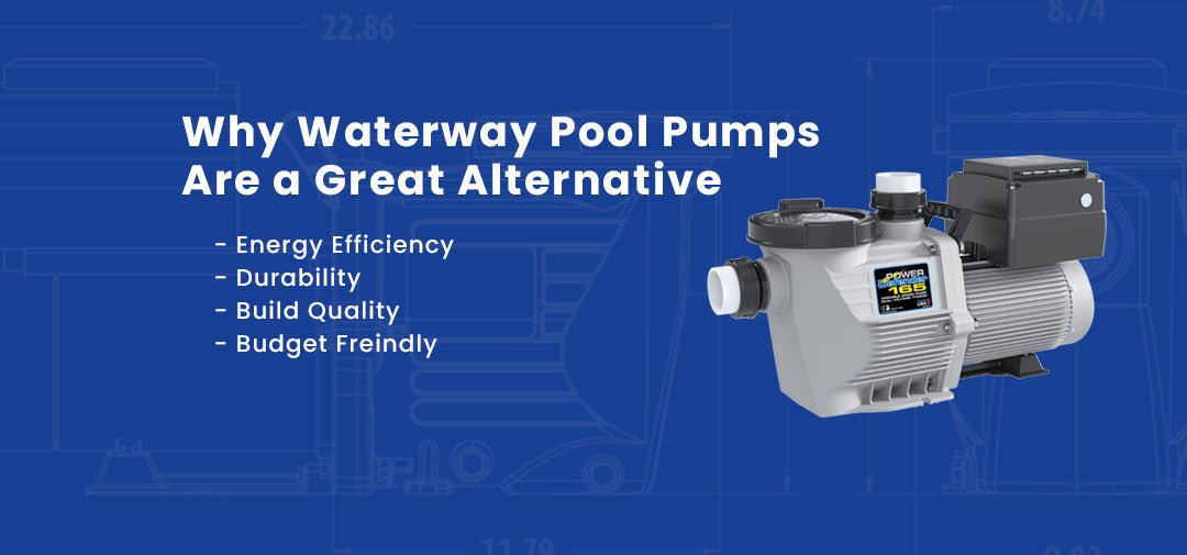 Why Waterway Pool Pumps Are a Great Alternative to Major Brands - Aqua Pool Supply